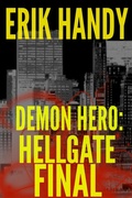 Cover: Demon Hero: Hellgate Final (The Demon Hero Saga, #4) - Erik Handy