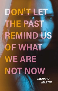 Enlarge image Cover: Don't Let The Past Remind Us Of What We Are Not Now - BOOKBABY
