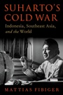 Cover: Suharto's Cold War - OUP eBook