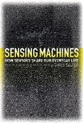 Cover: Sensing Machines - MIT Press