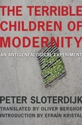 Cover: The Terrible Children of Modernity - Columbia University Press