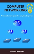Cover: Computer Networking: An introductory guide for complete beginners - Ramon Nastase