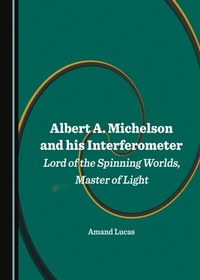 Abbildung von: Albert A. Michelson and his Interferometer - Cambridge Scholars Publishing