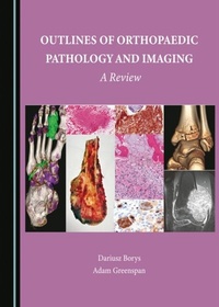Abbildung von: Outlines of Orthopaedic Pathology and Imaging - Cambridge Scholars Publishing
