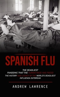 Enlarge image Cover: Spanish Flu - Andrew Lawrence