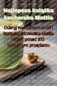 Abbildung von: Najlepsza ksiazka kucharska Mattia - Aurosory ltd