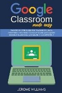 Enlarge image Cover: Google Classroom Made Easy - Eclectic Editions Limited