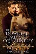 Cover: The Downfall of Padraic O'Shaunessy (Danu's Secrets, #1) - Love Books Australia