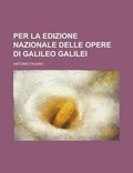 Cover: Per La Edizione Nazionale Delle Opere Di Galileo Galilei - Rarebooksclub.com