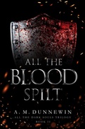 Cover: All the Blood Spilt (All the Dark Souls, #2) - Dark Hour Press, LLC
