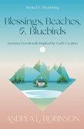 Cover: Blessings, Beaches, & Bluebirds - McGahan Publishing House