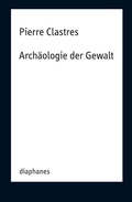 Cover: Arch&auml;ologie der Gewalt - Diaphanes