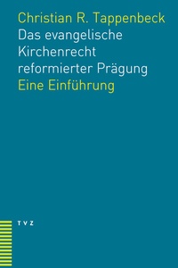 Abbildung von: Das evangelische Kirchenrecht reformierter Prägung - Theologischer Verlag Zürich