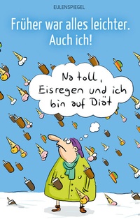 Abbildung von: Früher war alles leichter. Auch ich! - Eulenspiegel Verlag