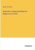 Cover: Bradshaw's Illustrated Hand-Book for Belgium and the Rhine - Anatiposi Verlag
