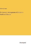 Cover: The Domestic Management of Children in Health and Disease - Anatiposi Verlag