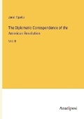 Cover: The Diplomatic Correspondence of the American Revolution - Anatiposi Verlag
