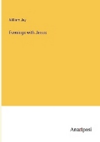 Enlarge image Cover: Evenings with Jesus - Anatiposi Verlag