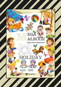 Abbildung von: MEGA MALBUCH - HOLIDAY - TOLLE MOTIVE - WISSENSTRAINING MIT AUSMALRÄTSELN - SPIELEANIMATION - LUSTIGE THEMEN - tredition
