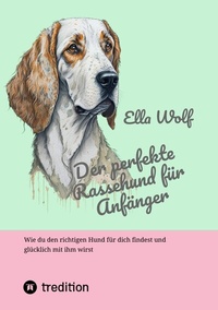 Enlarge image Cover: Der perfekte Rassehund für Anfänger - tredition