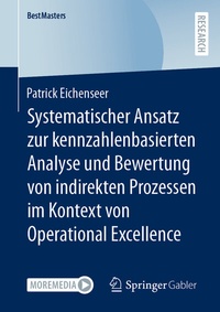 Abbildung von: Systematischer Ansatz zur kennzahlenbasierten Analyse und Bewertung von indirekten Prozessen im Kontext von Operational Excellence - Springer Gabler