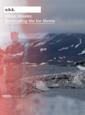 Cover: Oliver Ressler. Barricading the Ice Sheets. n.b.k. Ausstellungen Bd. 27 - K&ouml;nig, Walther