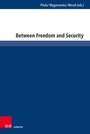 Cover: Between Freedom and Security - Brill Deutschland