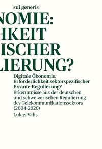Abbildung von: Digitale Ökonomie: Erforderlichkeit sektorspezifischer ex-ante Regulierung? - sui generis Verlag für Open-Access-Publikationen