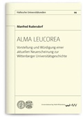 Cover: ALMA LEUCOREA - Universit&auml;tsverlag Halle-Wittenberg