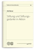 Cover: Stiftung und Stiftungsgedanke in Aktion - Universit&auml;tsverlag Halle-Wittenberg