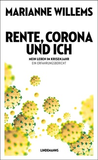 Abbildung von: Rente, Corona und ich - Lindemanns VERLAG & AGENTUR