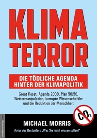 Abbildung von: Klima Terror - Die tödliche Agenda hinter der Klimapolitik - Amadeus-Verlag