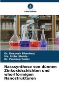 Cover: Nasssynthese von duennen Zinkoxidschichten und whorlfoermigen Nanostrukturen - Verlag Unser Wissen