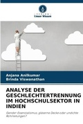 Cover: Analyse Der Geschlechtertrennung Im Hochschulsektor in Indien - Verlag Unser Wissen