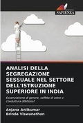 Cover: Analisi Della Segregazione Sessuale Nel Settore Dell'istruzione Superiore in India - Edizioni Sapienza