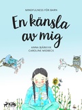 Cover: En k&auml;nsla av mig: mindfulness f&ouml;r barn - Saga Egmont