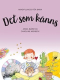 Cover: Det som k&auml;nns: mindfulness f&ouml;r barn - Saga Egmont