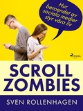 Cover: Scrollzombies: hur beroendet av sociala medier styr v&aring;ra liv - Saga Egmont