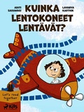 Cover: Kuinka lentokoneet lent&auml;v&auml;t? - Saga Egmont