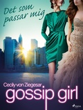 Cover: Gossip Girl: Det som passar mig - Saga Egmont