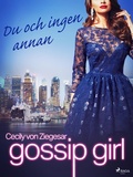 Cover: Gossip Girl: Du och ingen annan - Saga Egmont