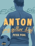 Cover: Anton, jag gillar dig! - Saga Egmont