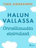 Cover: Halun vallassa - Onnellisuutta etsim&auml;ss&auml; - Saga Egmont