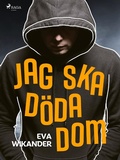 Cover: Jag ska d&ouml;da dom! - Saga Egmont