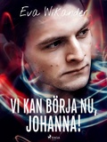 Cover: Vi kan b&ouml;rja nu, Johanna! - Saga Egmont