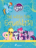 Cover: Det b&auml;sta fr&aring;n Equestria - tio korta ber&auml;ttelser - Saga Egmont