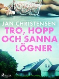 Cover: Tro, hopp och sanna l&ouml;gner - Saga Egmont