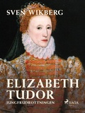 Bild: Elizabeth Tudor, jungfrudrottningen. - Saga Egmont