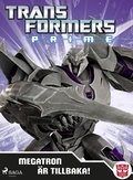 Cover: Transformers Prime - Megatron &auml;r tillbaka! - Saga Egmont