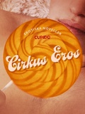 Cover: Cirkus Eros - erotiska noveller - Cupido